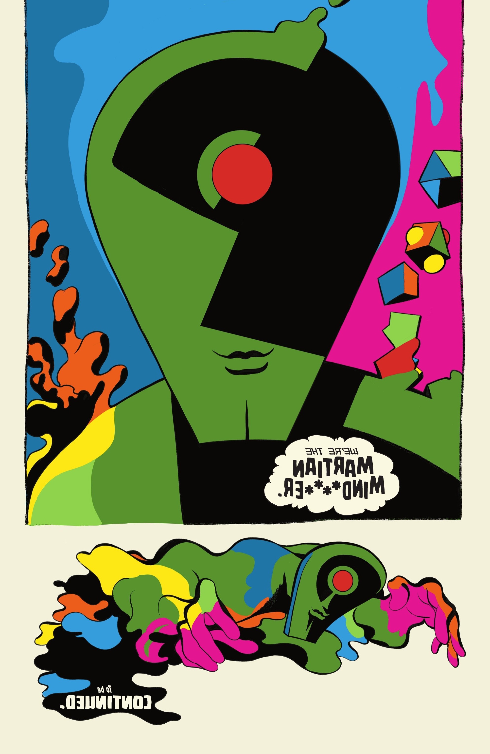 The bulbous green face of J’onn J’onzz, the Martian Manhunter, surrounded by bold colors and strange shapes. Below, a panel in which J’onn’s smoky, amorphous form looms through the air. Text on the page has J’onn saying “We’re the Martian Mind****er” and “To be continued.” but in both cases the letters are mirrored, and printed backwards, in Absolute Martian Manhunter #1.